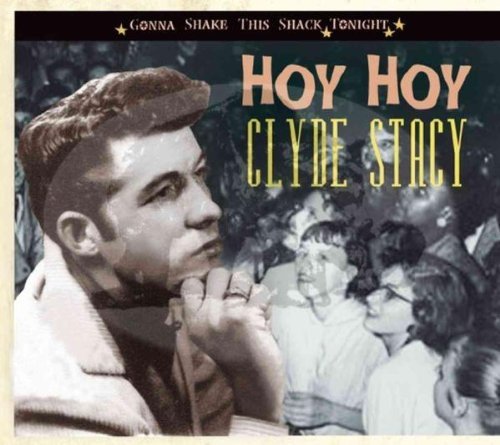 Clyde Stacy/Hoy Hoy-Gonna Shake This Shack